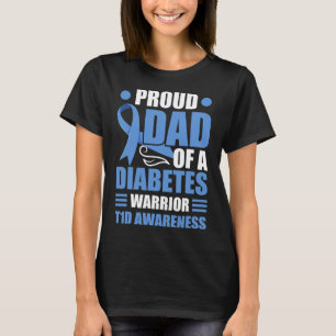 Proud Dad Of A Diabetes Warrior T1D Awareness Type T-Shirt
