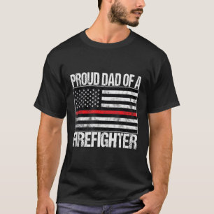 Proud Dad Of A Firefighter - Fireman Parent T-Shirt