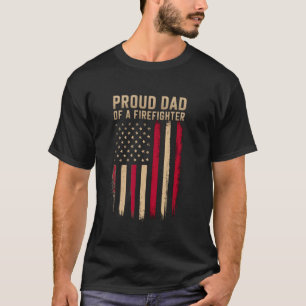 Proud Dad Of A Firefighter Proud Fireman T-Shirt