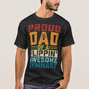 Proud Dad Of A Flippin Awesome Gymnast T-Shirt