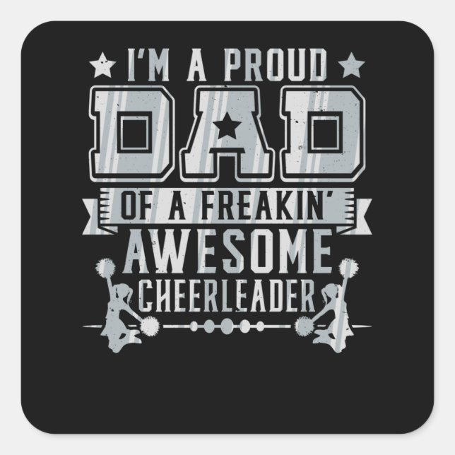 Proud Dad of a Freakin' Awesome Cheerleader Square Sticker (Front)