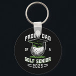 Proud Dad Of A Golf Senior Cl Of 2025 Graduation  Key Ring<br><div class="desc">Proud Dad Of A Golf Senior Cl Of 2025 Graduation</div>
