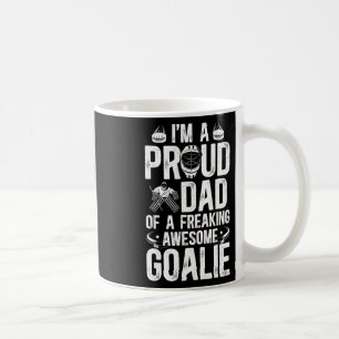Proud Dad Of A Hockey Goalie Dad Ice Hockey Goalke Coffee Mug