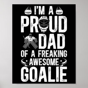 Proud Dad Of A Hockey Goalie Dad Ice Hockey Goalke Poster
