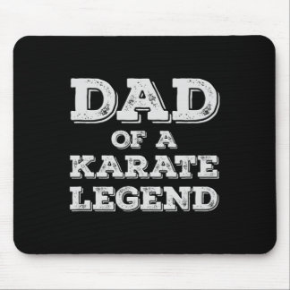 Proud Dad Of A Karate Legend Son Daughter Karateka Mouse Pad