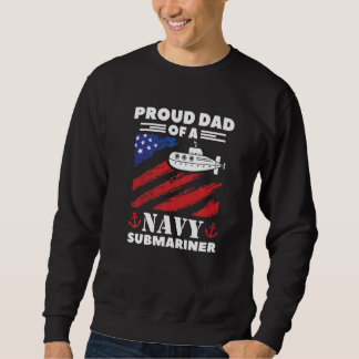 Proud Dad Of A Navy Submariner American Flag Milit Sweatshirt
