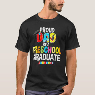 Proud Dad Of A Preschool Graduate Graduation Gift T-Shirt