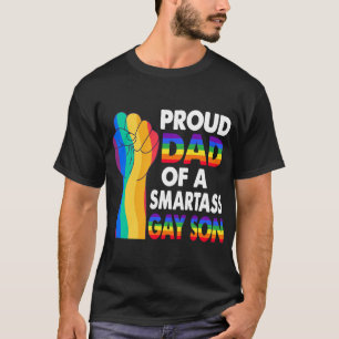 Proud Dad of a Smartass Gay Son Gay Pride LGBT T-Shirt