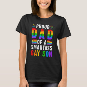 Proud Dad Of A Smartass Gay Son Lgbt Ally Gay Prid T-Shirt
