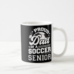 Proud dad of a soccer ball senior class of 2026Pro Coffee Mug
