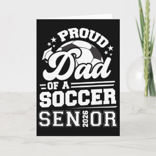 Proud Dad Of A Soccer Ll Senior Cl Of 2026 Graduat Card