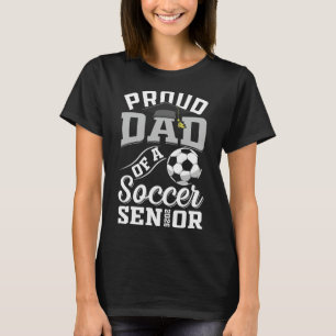 Proud Dad Of A Soccer Senior Cl Of 2026 Graduation T-Shirt