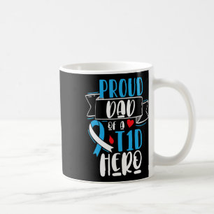 Proud Dad Of A T1d Hero Type 1 Diabetes Dad Awaren Coffee Mug