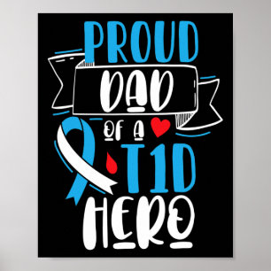 Proud Dad Of A T1d Hero Type 1 Diabetes Dad Awaren Poster