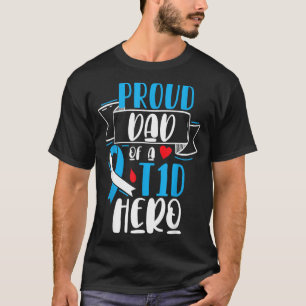 Proud Dad Of A T1d Hero Type 1 Diabetes Dad T-Shirt