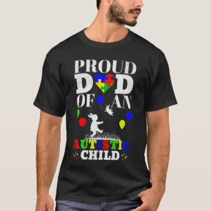 Proud Dad Of An Autistic Child - Autistic Child T-Shirt