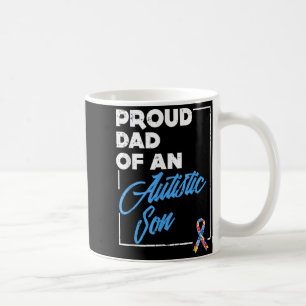 Proud Dad Of An Autistic Son Shirt Autism Awarenes Coffee Mug