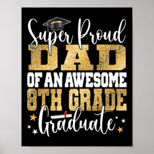 Proud Dad Of An Awesome 8th Grade Graduate 2023  Poster
