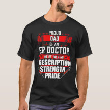 Proud Dad of an Emergency Room ER Doctor