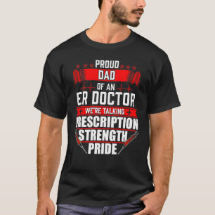 Proud Dad of an Emergency Room ER Doctor T-Shirt