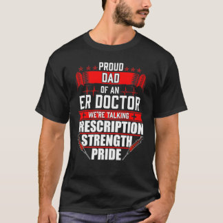 Proud Dad of an Emergency Room ER Doctor T-Shirt