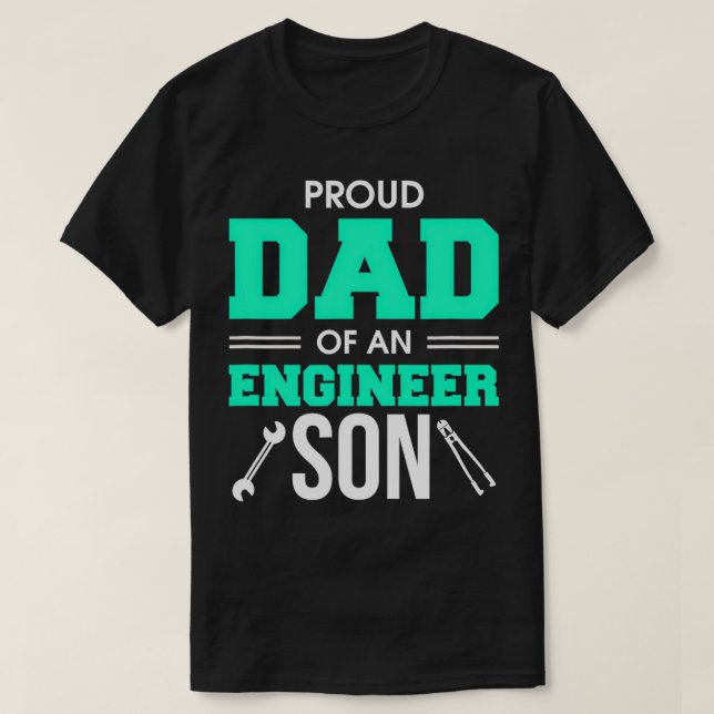 Proud Dad Of An Engineer Son Awesome Engineering F T-Shirt (Design Front)