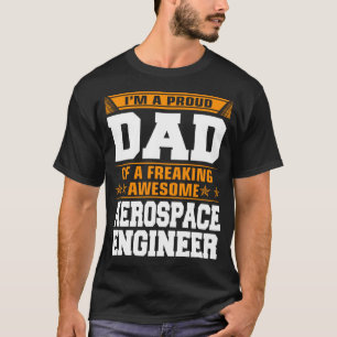Proud Dad Of Awesome Aerospace Engineer Father s D T-Shirt