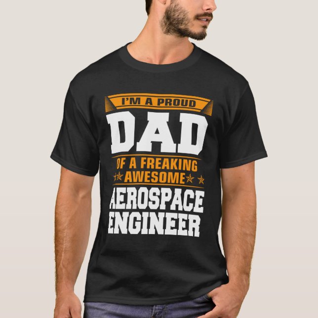 Proud Dad Of Awesome Aerospace Engineer Father s D T-Shirt (Front)