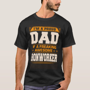 Proud Dad Of Awesome Ironworker Father s Day T-Shirt