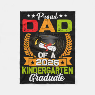 Proud Dad Of Cl Of 2026 Kindergarten Graduate Grad Fleece Blanket