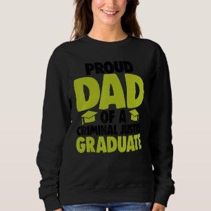 Proud Dad Of Criminal Justice Graduate Women Court Sweatshirt