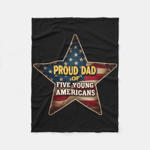 Proud Dad Of Five Young Americans Patriotic Father Fleece Blanket