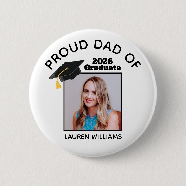 Proud Dad of Graduate Photo 2026 Custom Graduation 6 Cm Round Badge (Front)