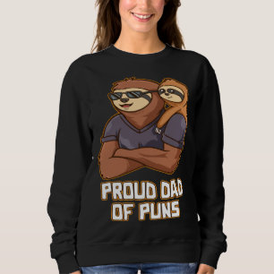 Proud Dad of Puns  Daddy Humor Father Dad Jokes Na Sweatshirt