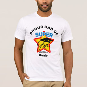 PROUD DAD OF Super Grad-Personalise Name and Year T-Shirt
