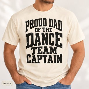 Proud Dad of the Dance Team Captain T-Shirt