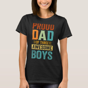 Proud Dad of Three Awesome Boys Father's Day 3 T-Shirt