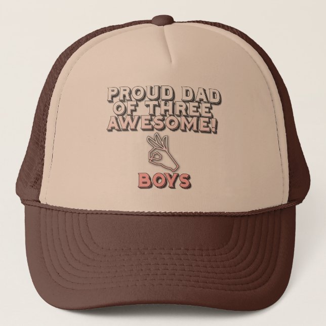 Proud Dad Of Three Freaking Awesome boys.. Trucker Hat (Front)