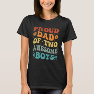 Proud Dad of Two Awesome Boys Father s Day 1 T-Shirt