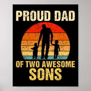Proud Dad Of Two Awesome Sons Dad Of 2 Two Boys Be Poster