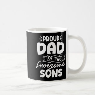 Proud Dad of Two Awesome Sons Fathers Day Father Coffee Mug