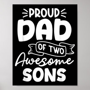 Proud Dad of Two Awesome Sons Fathers Day Father Poster