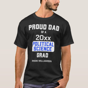 PROUD DAD POLITICAL SCIENCE GRAD 2024 Graduation T-Shirt