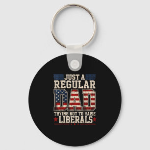 Proud dad that didn't raise liberals father's day  key ring