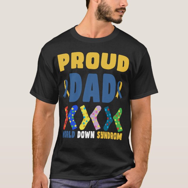 Proud Dad World Down Syndrome Awareness Day T-Shirt (Front)