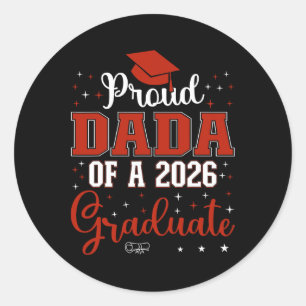 Proud Dada Of A Cl Of 2026 Graduate For Graduation Classic Round Sticker