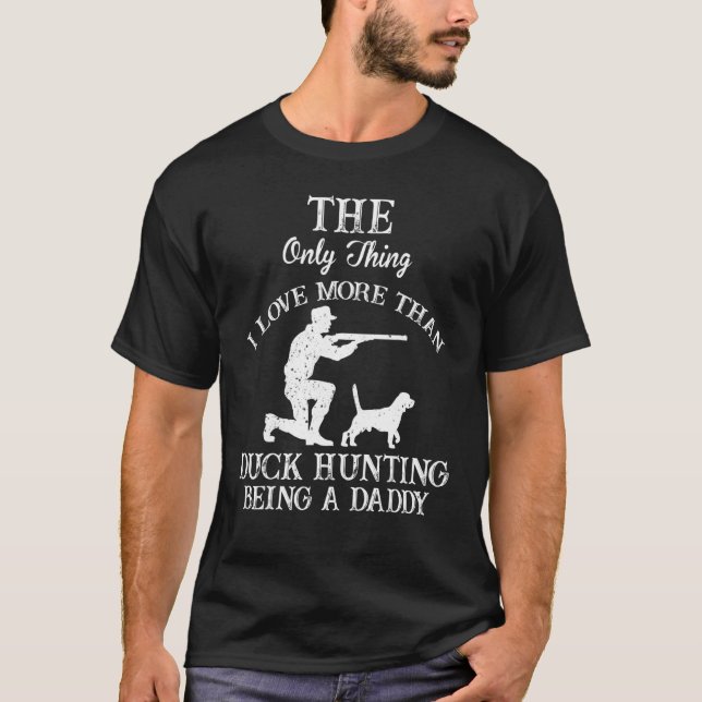 Proud Daddy Hunter Family Duck Hunting Camping Cre T-Shirt (Front)