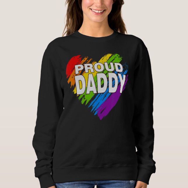 Proud Daddy Lgbt Rainbow Gay Flag Pride   Father's Sweatshirt (Front)