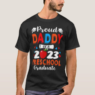 Proud Daddy Of 2023 Preschool Graduate Graduation T-Shirt