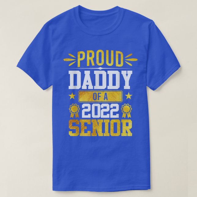Proud daddy of a 2022 senior graduate 2022 graduat T-Shirt (Design Front)